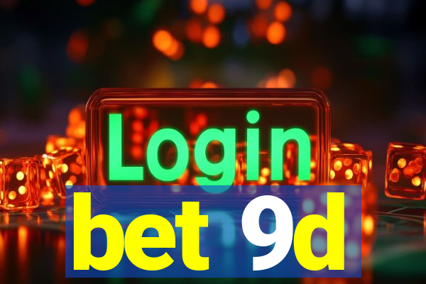 bet 9d